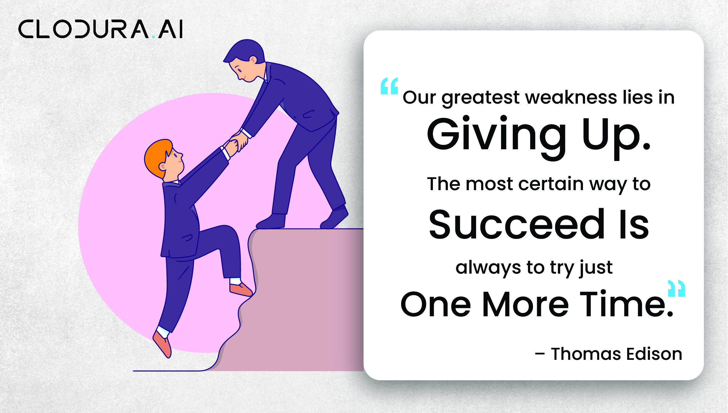 Our greatest weakness lies in giving up. The most certain way to succeed is always to try just one more time-01